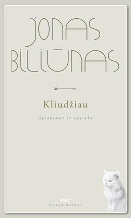 Biliūnas J. Kliudžiau. Kūrybos rinktinė