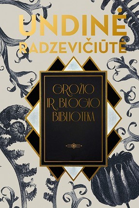 Radzevičiūtė U. Grožio ir blogio biblioteka