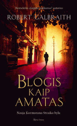 Galbraith R. Kormoranas Straikas 3. Blogis kaip amatas