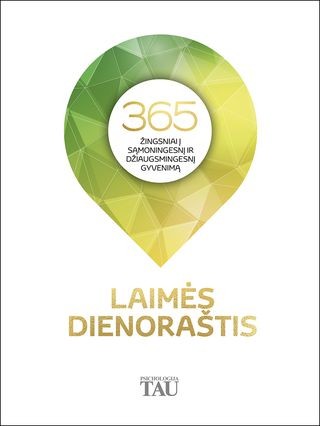 Ignatė R. Laimės dienoraštis: 365 žingsniai į sąmoningesnį ir džiaugsmingesnį gyvenimą