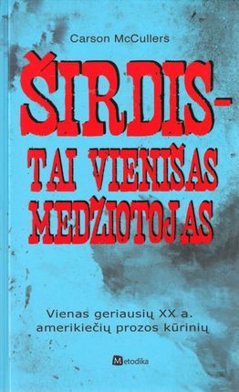 McCullers C. Širdis – tai vienišas medžiotojas