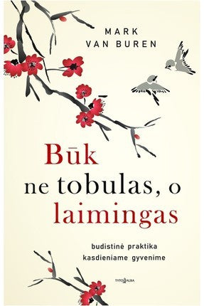 Van Buren M. Būk ne tobulas, o laimingas