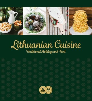 Dmuchovska D,  Klimka L. Lithuanian Cuisine. Traditional Holidays and Food