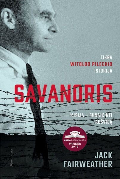 Fairweather J. Savanoris: misija – sunaikinti Aušvicą. Tikra Witold Pilecki istorija