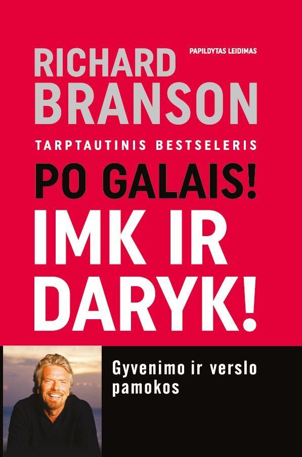 Branson R. Po galais! Imk ir daryk! Gyvenimo ir verslo pamokos