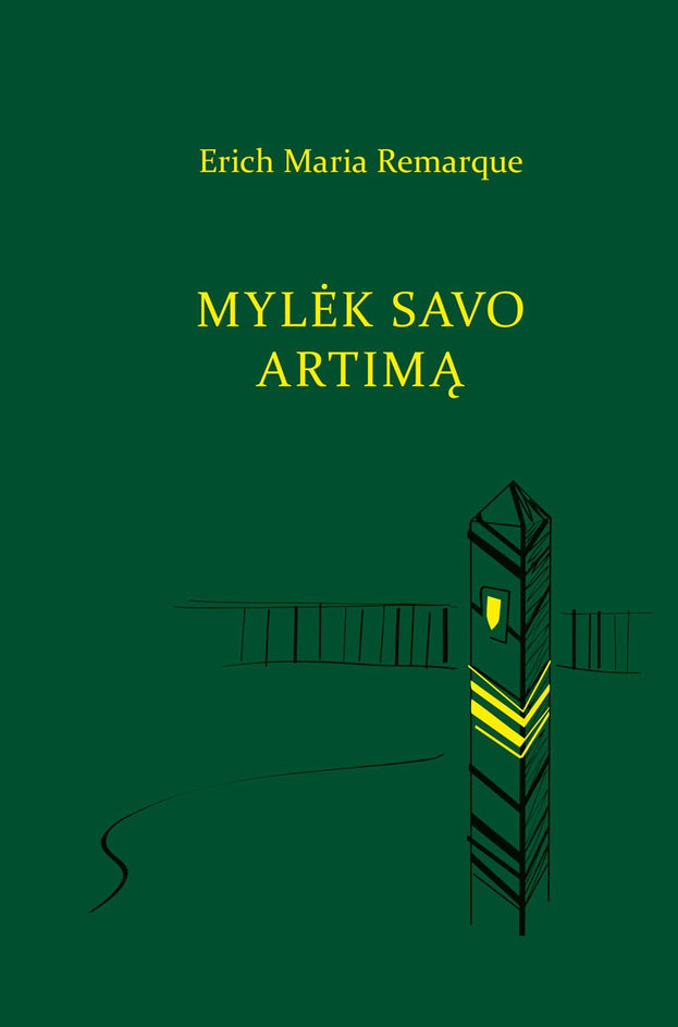 Remarque E.M. Mylėk savo artimą (2018)