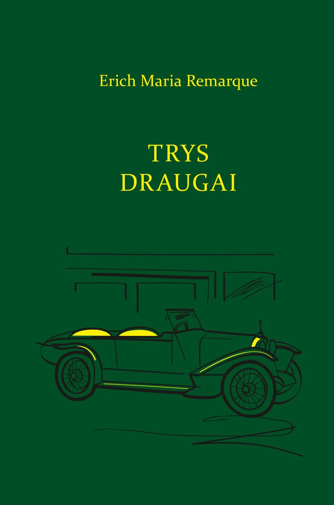 Remarque E.M. Trys draugai