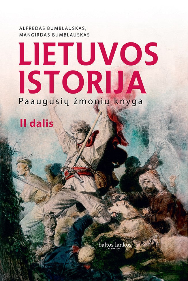 Bumblauskas A. Bumblauskas M. Lietuvos istorija. Paaugusių žmonių knyga. 2 dalis