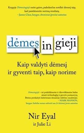 Yeal N. Dėmesingieji: kaip valdyti savo dėmesį ir gyventi taip, kaip norime