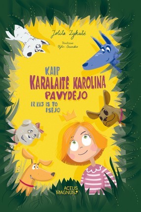 Zykutė J. Kaip karalaitė Karolina pavydėjo...