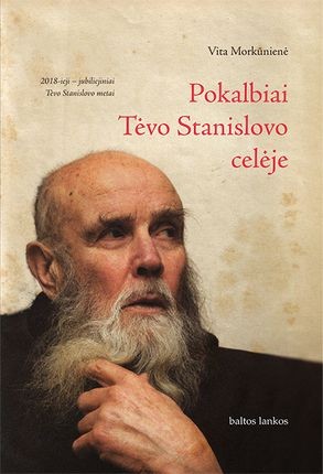 Morkūnienė V. Pokalbiai Tėvo Stanislovo celėje