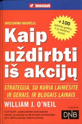 O'Neil W.J.  Kaip uždirbti iš akcijų