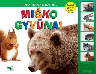 Mano pirmoji biblioteka. Miško gyvūnai. Klausyk gyvūnų balsų