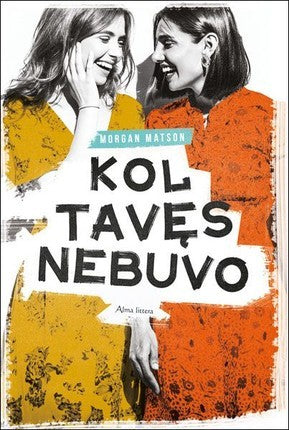 Matson M. Kol tavęs nebuvo