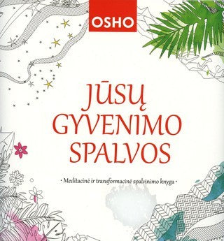 OSHO. Jūsų gyvenimo spalvos