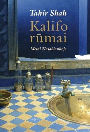 Shah T. Kalifo rūmai: metai Kasablankoje