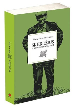 Krėvė-Mickevičius V. Skerdžius ir kiti geriausi apsakymai