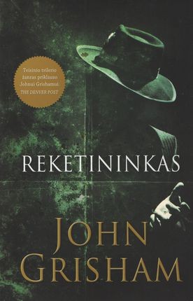 Grisham J. Reketininkas. Aptrinta, parudusiais kraštais