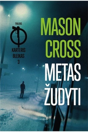 Cross M. Karteris Bleikas 3. Metas žudyti