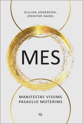 Anderson G. Nadel J. Mes: manifestas visoms pasaulio moterims