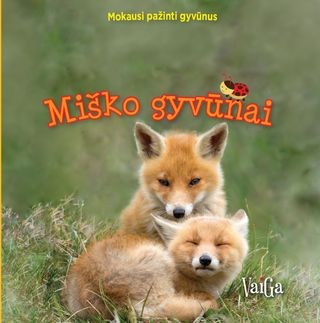 Mokausi pažinti gyvūnus. Miško gyvūnai (0-3m)