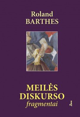 Barthes R. Meilės diskurso fragmentai