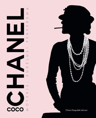 Pasqualetti Johnson P. Coco Chanel: moteris, sukėlusi perversmą