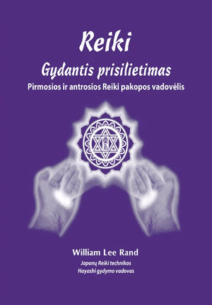 Rand W.L.  Reiki. Gydantis prisilietimas. Pirmosios ir antrosios Reiki pakopos vadovėlis