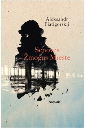 Piatigorskij A. Senovės Žmogus Mieste