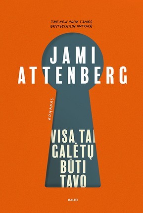 Attenberg J . Visa tai galėtų būti tavo