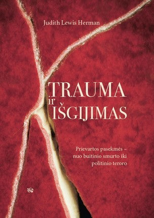 Herman J.L. Trauma ir išgijimas: prievartos pasekmės – nuo buitinio smurto iki politinio teroro