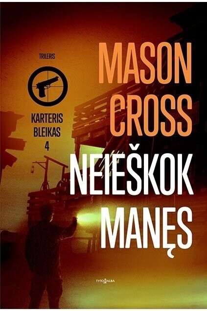 Cross M. Karteris Bleikas 4. Neieškok manęs