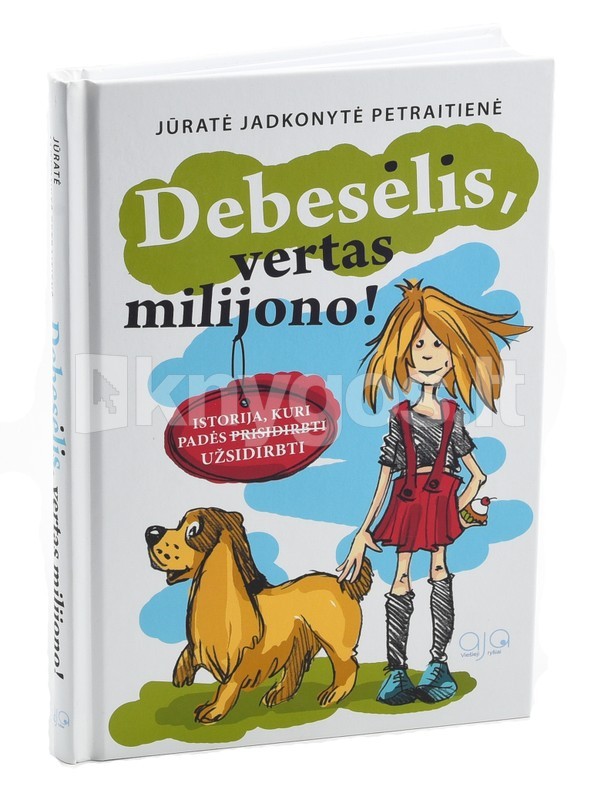 Jadkonytė Petraitienė J. Debesėlis – vertas milijono: knyga 9-12 metų vaikams apie ekonomiką ir verslą