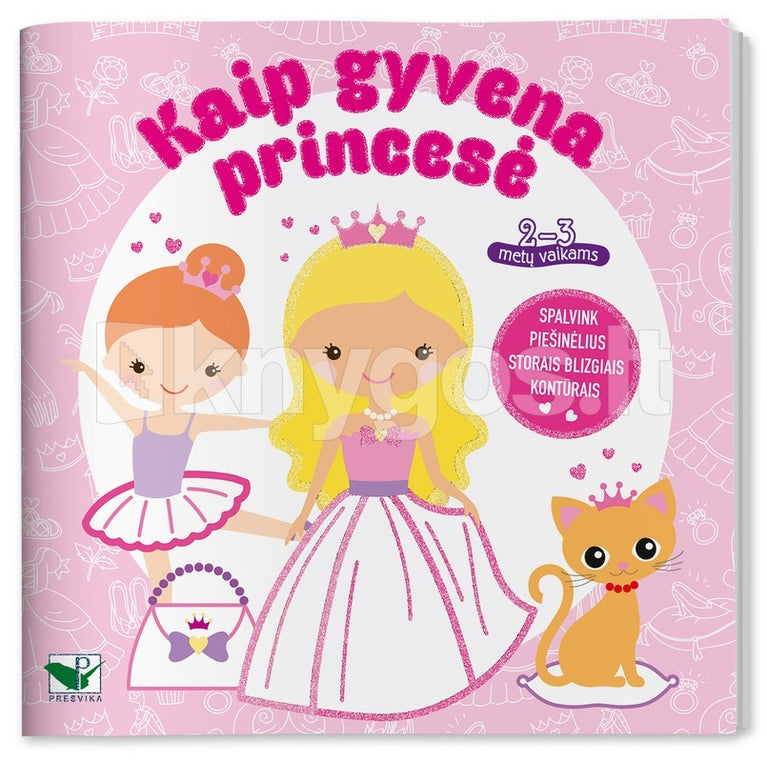 Kaip gyvena princesė. Mažylis spalvina. Stori blizgūs kontūrai 2–3 metų vaikams