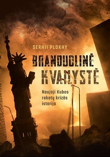 Plokhy S. Branduolinė kvailystė: naujoji Kubos raketų krizės istorija