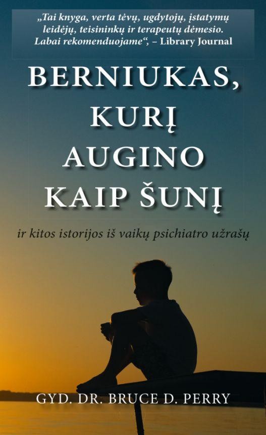 Perry D.B. Berniukas, kurį augino kaip šunį ir kitos istorijos iš vaikų psichiatro užrašų