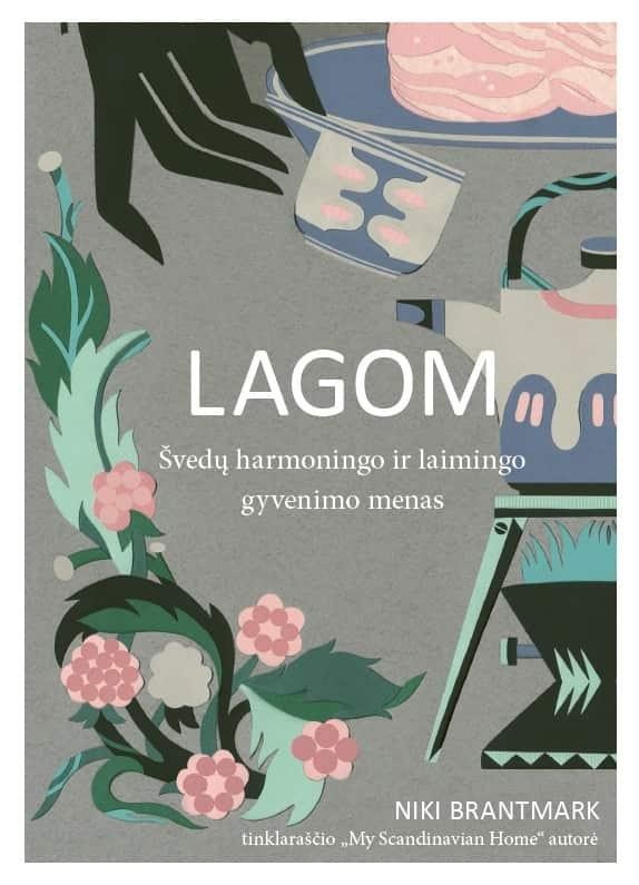 Brantmark N. Lagom: švedų harmoningo ir laimingo gyvenimo menas