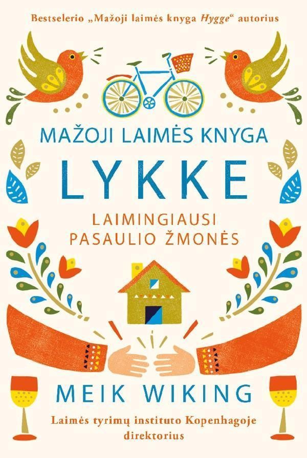 Wiking M. Mažoji laimės knyga. Lykke: laimingiausi pasaulio žmonės