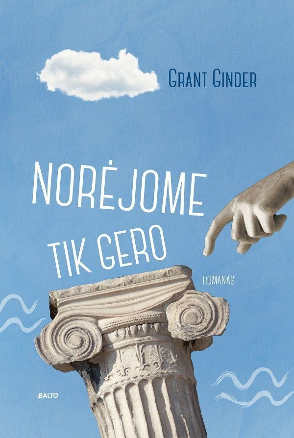 Ginder G. Norėjome tik gero