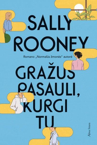 Rooney S. Gražus pasauli, kurgi tu