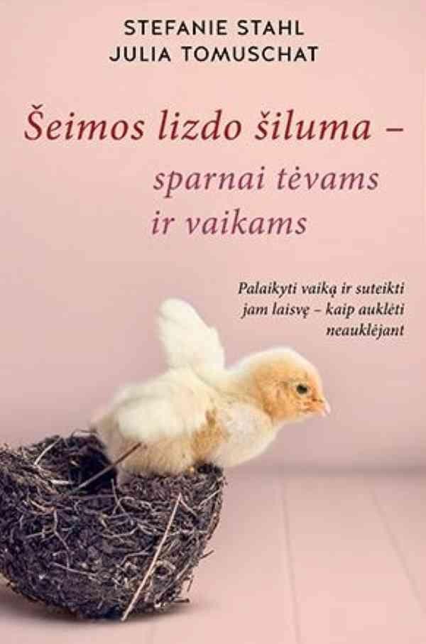 Stahl S. Tomuschat J. Šeimos lizdo šiluma – sparnai tėvams ir vaikams