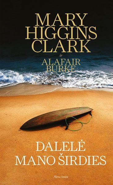 Higgins Clark M. Burke A. Dalelė mano širdies