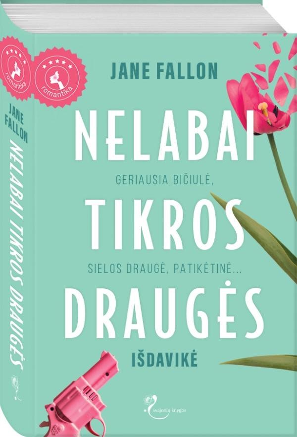 Fallon J. Nelabai tikros draugės