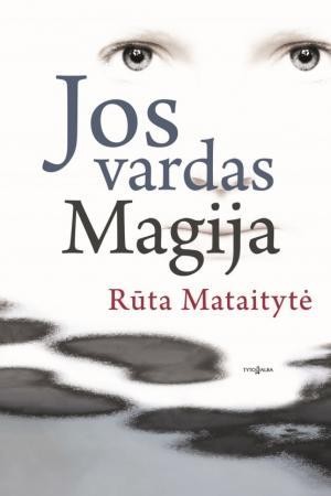 Mataitytė R. Jos vardas Magija