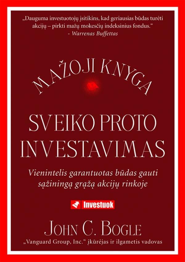 Bogle J.C. Sveiko proto investavimas