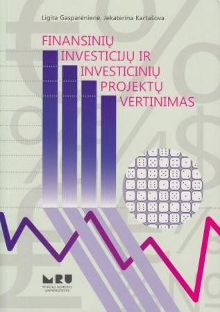 Gasparėnienė L. Kartašova J. Finansinių investicijų ir investicinių projektų vertinimas