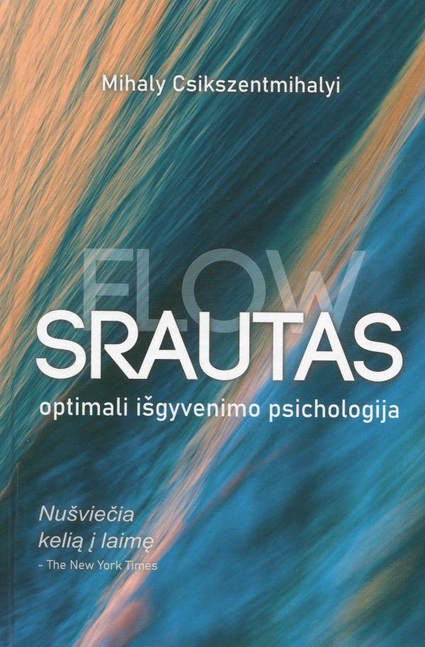 Csikszentmihalyi M. Srautas. Optimali išgyvenimo psichologija