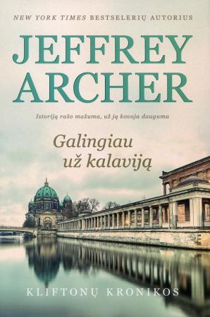 Archer J. Kliftonų kronikos 5. Galingiau už kalaviją