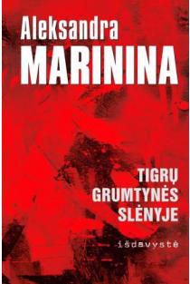 Marinina A. Tigrų grumtynės slėnyje. Išdavystė